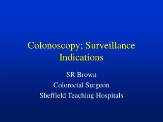 Colonoscopy; Surveillance Indications