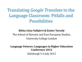 Translating Google Translate to the Language Classroom: Pitfalls and Possibilities