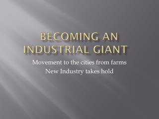 Becoming an industrial Giant