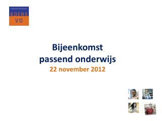 Bijeenkomst passend onderwijs 22 november 2012