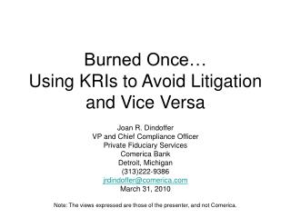 Burned Once… Using KRIs to Avoid Litigation and Vice Versa