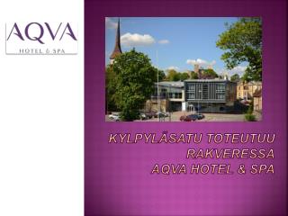 Kylpyläsatu toteutuu Rakveressa AQVA HOTEL &amp; SPA