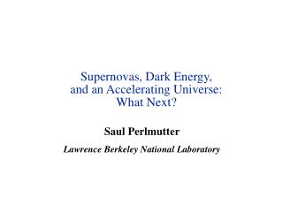 Supernovas, Dark Energy, and an Accelerating Universe: What Next?