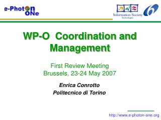 WP-O Coordination and Management First Review Meeting Brussels, 23-24 May 2007