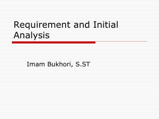 Requirement and Initial Analysis