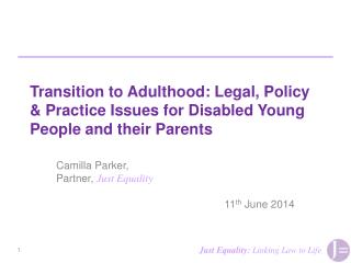 Camilla Parker, Partner, Just Equality 11 th June 2014