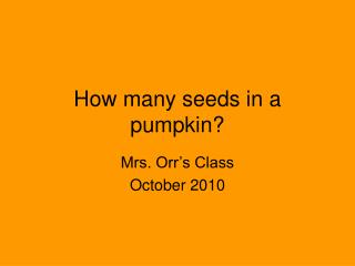 How many seeds in a pumpkin?
