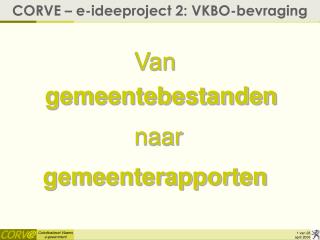 CORVE – e-ideeproject 2: VKBO-bevraging