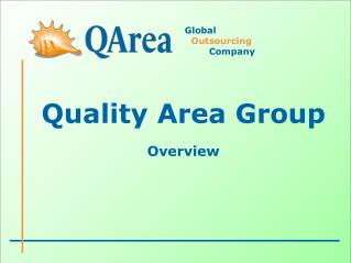 Quality Area Group Overview