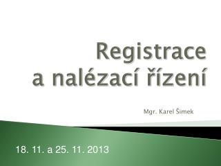 Registrace a nalézací řízení