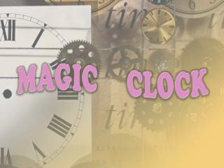 MAGIC CLOCK