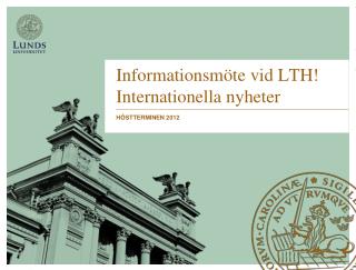 Informationsmöte vid LTH! Internationella nyheter