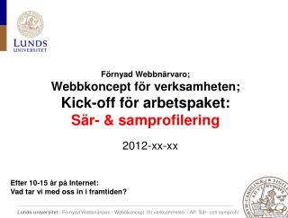 Efter 10-15 år på Internet: Vad tar vi med oss in i framtiden?