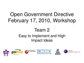 Open Government Directive February 17, 2010, Workshop