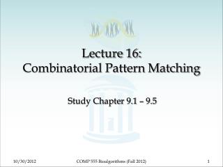 Lecture 16: Combinatorial Pattern Matching
