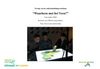 Verslag van de onderhandelingsworkshop “Waarheen met het Veen?” 9 december 2008,