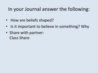 In your Journal answer the following: