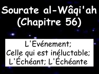 L'Evénement; Celle qui est inéluctable; L'Échéant; L'Échéante