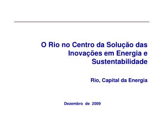 O Rio no Centro da Solução das Inovações em Energia e Sustentabilidade Rio, Capital da Energia