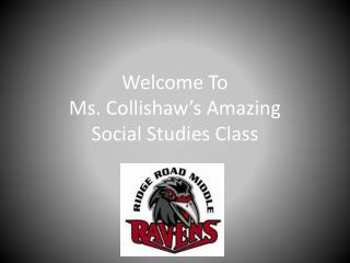 Welcome To Ms. Collishaw’s Amazing Social Studies Class