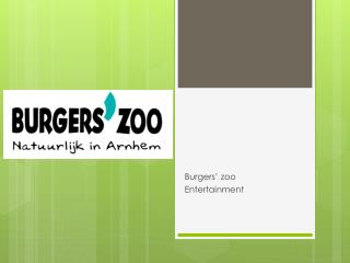 Burgers’ zoo Entertainment