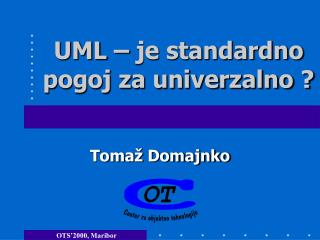 UML – je standardno pogoj za univerzalno ?