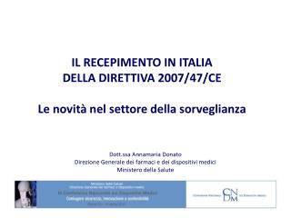 IL RECEPIMENTO IN ITALIA DELLA DIRETTIVA 2007/47/CE Le novità nel settore della sorveglianza