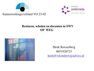Henk Keesenberg 0651926723 henk@wkonderwijsadvies.nl