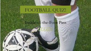 FOOTBALL QUIZ!