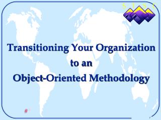 Transitioning Your Organization to an Object-Oriented Methodology