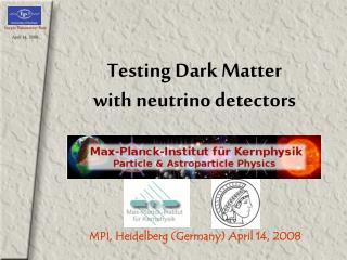 Testing Dark Matter with neutrino detectors