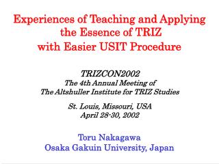 Experiences of Teaching and Applying the Essence of TRIZ with Easier USIT Procedure TRIZCON2002