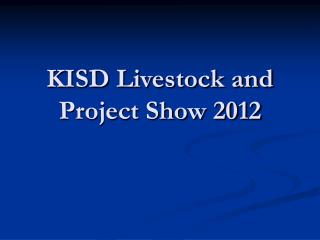 KISD Livestock and Project Show 2012