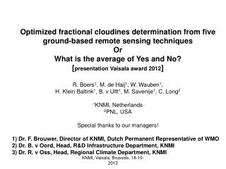 Optimized fractional cloudines determination from five ground-based remote sensing techniques Or