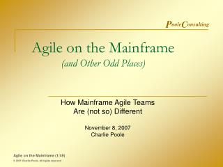 Agile on the Mainframe (and Other Odd Places)