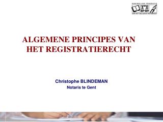 ALGEMENE PRINCIPES VAN HET REGISTRATIERECHT