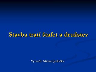 Vytvořil: Michal Jedlička