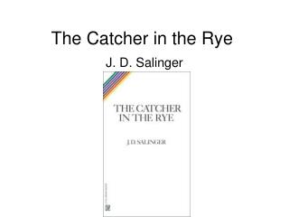 The Catcher in the Rye