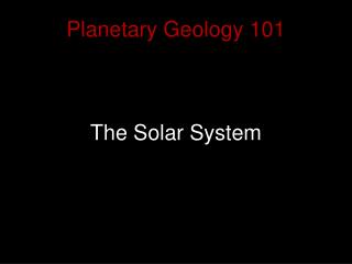 Planetary Geology 101