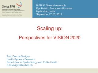 IAPB 9 th General Assembly Eye Health: Everyone’s Business Hyderabad, India September 17-20, 2012