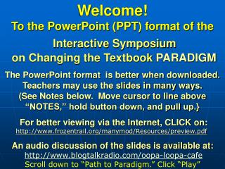 Welcome! To the Interactive Symposium on Changing the Textbook PARADIGM