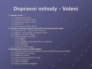 Dopravní nehody - Velení