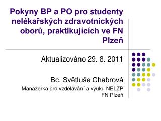 Pokyny BP a PO pro studenty nelékařských zdravotnických oborů, praktikujících ve FN Plzeň