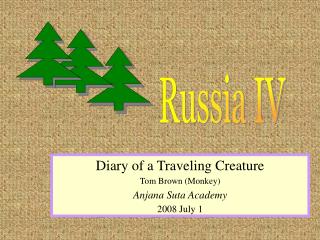 Diary of a Traveling Creature Tom Brown (Monkey) ‏ Anjana Suta Academy 2008 July 1