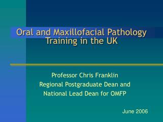 Oral and Maxillofacial Pathology Training in the UK