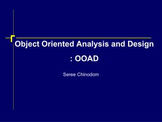 Object Oriented Analysis and Design : OOAD