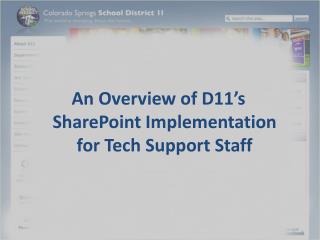 An Overview of D11’s SharePoint Implementation for Tech Support Staff