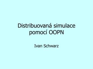 Distribuovan á simulace p omoc í OOPN