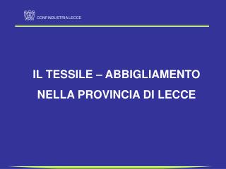 IL TESSILE – ABBIGLIAMENTO NELLA PROVINCIA DI LECCE