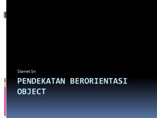 PENDEKATAN BERORIENTASI OBJECT